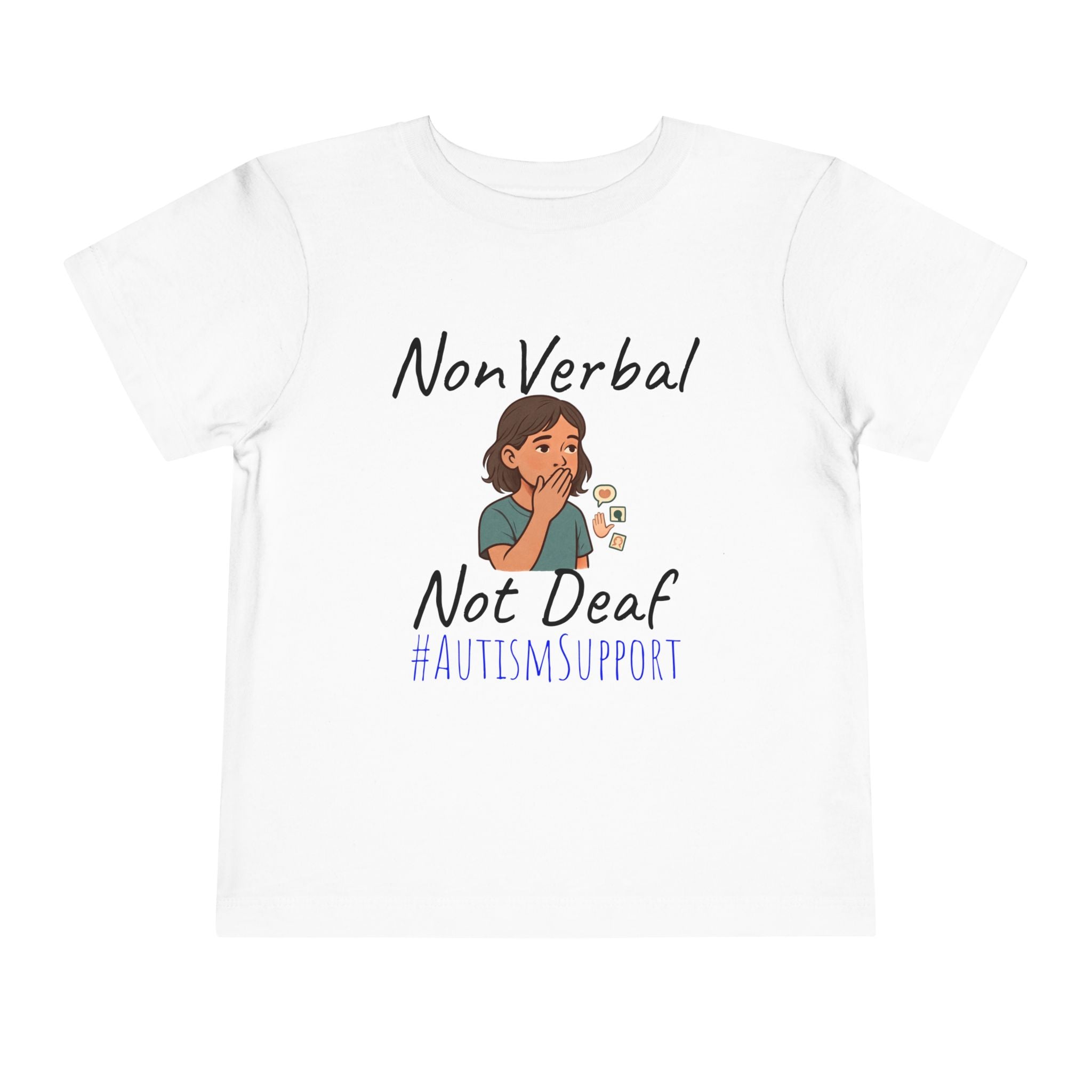 Toddler Tee — “Nonverbal Not Deaf” Autism Awareness Shirt
