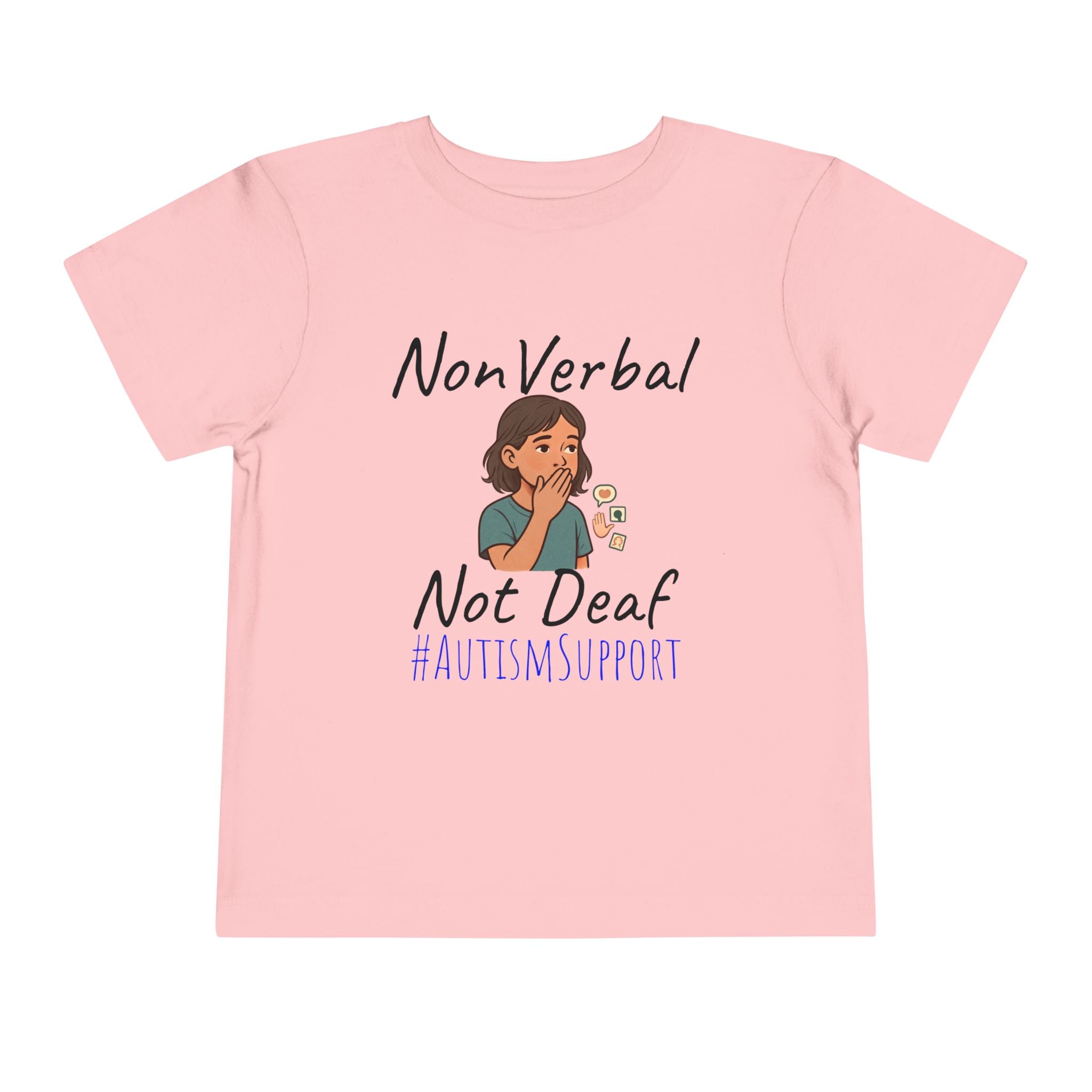 Toddler Tee — “Nonverbal Not Deaf” Autism Awareness Shirt