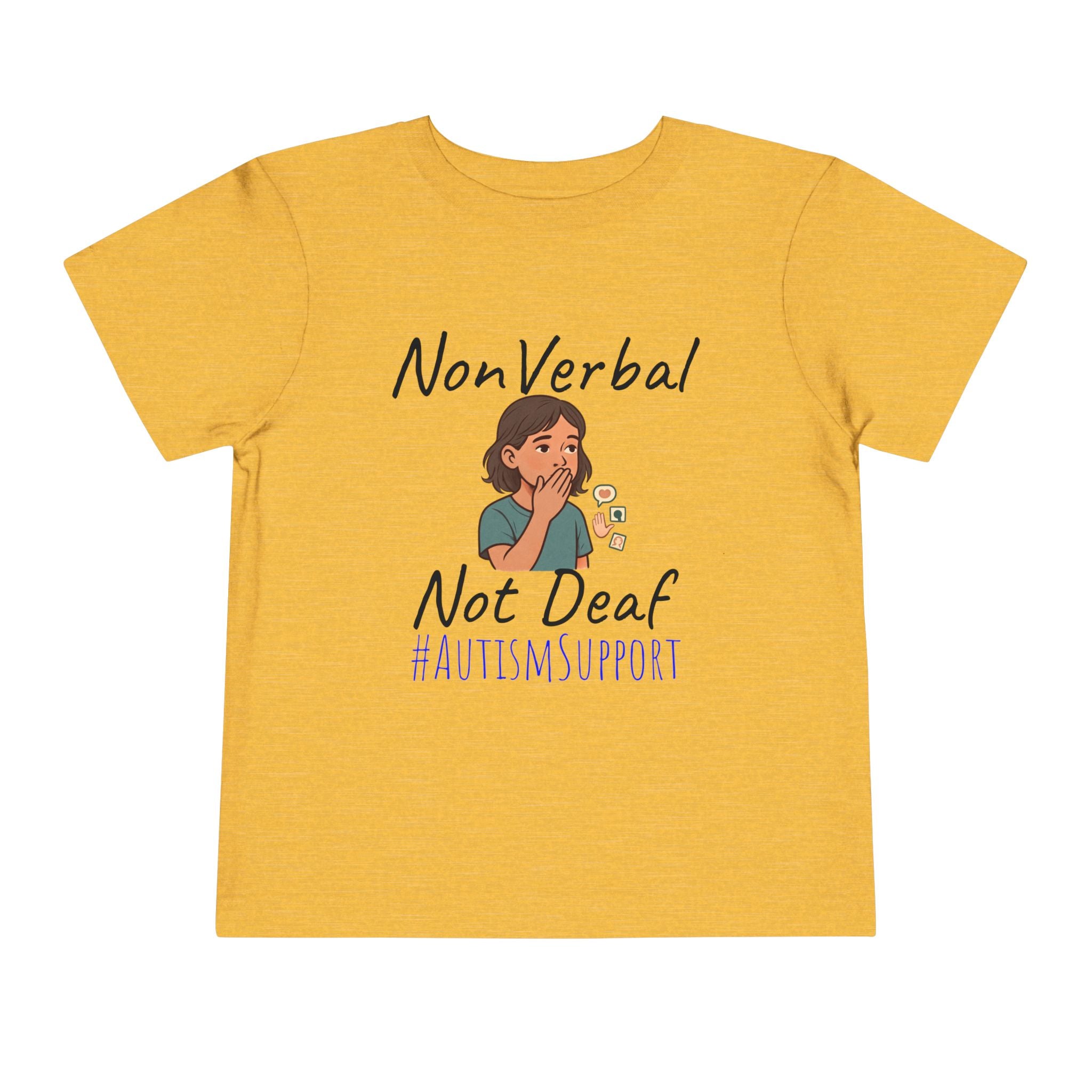 Toddler Tee — “Nonverbal Not Deaf” Autism Awareness Shirt