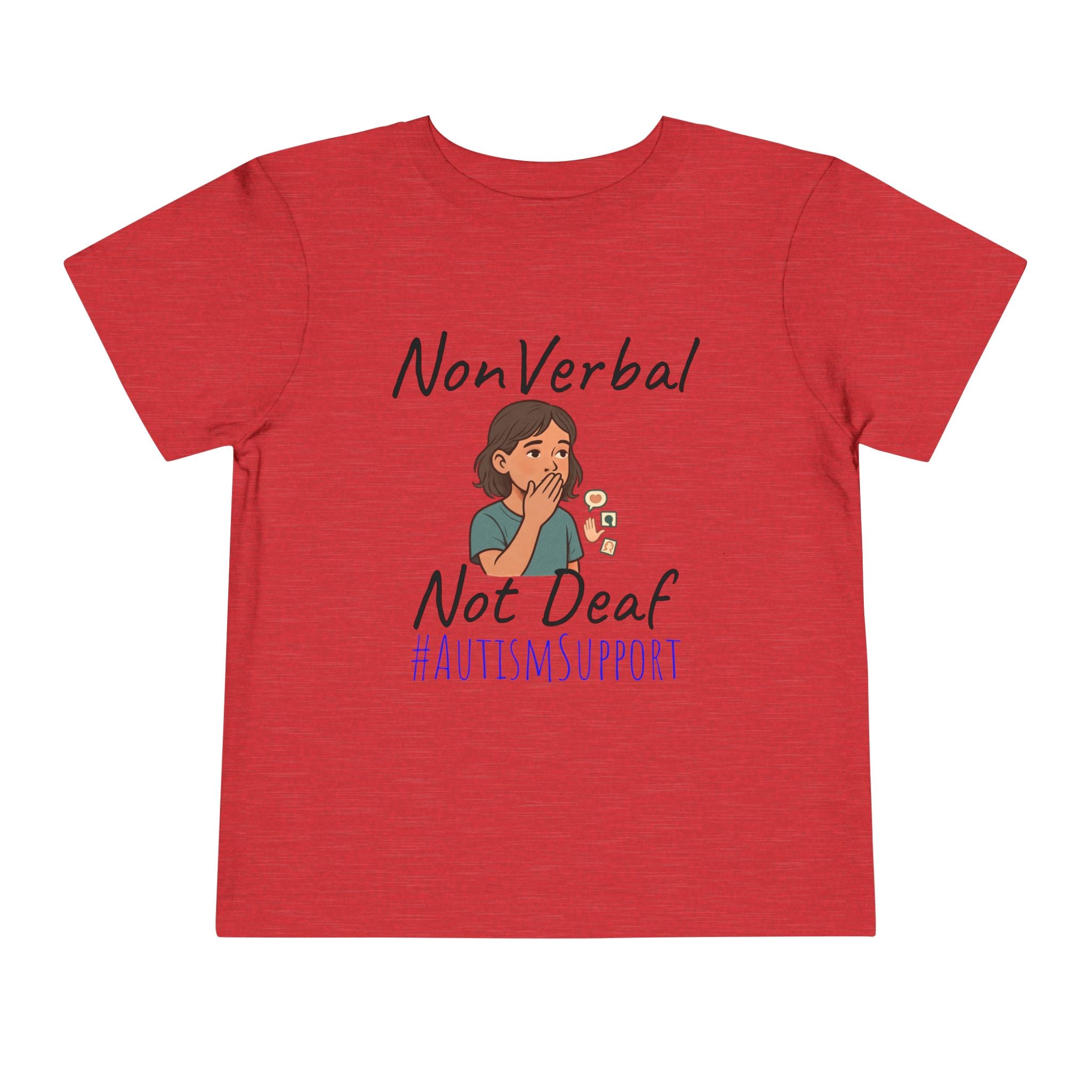 Toddler Tee — “Nonverbal Not Deaf” Autism Awareness Shirt